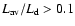 $L_{\rm av}/L_{\rm d}>0.1$