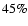 $45\%$