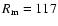 $R_{\rm m}=117$