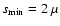 $s_{\rm min}=2~\mu$