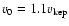 $v_0=1.1v_{\rm kep} $