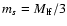 $m_s=M_{\rm lf}/3$