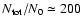$N_{\rm tot}/N_{\rm0} \simeq 200$