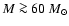 $M\ga 60~M_\odot$