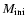 $M_{\rm {ini}}$