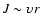 $J\sim \upsilon r$