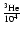 $\rm\frac{^{3}He}{10^4}$