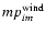 $mp^{\rm {wind}}_{im}$
