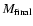 $M_{\rm final}$