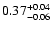 $\rm0.37^{+0.04}_{-0.06}$