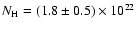 $N_{\rm
H}=(1.8\pm0.5)\times10^{22}$
