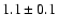 $1.1\pm0.1$