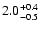 $\rm 2.0^{+0.4}_{-0.5}$