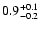 $\rm0.9^{+0.1}_{-0.2}$