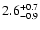 $\rm 2.6^{+0.7}_{-0.9}$