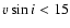 $v\sin i<15$