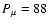 $P_{\mu}=88$