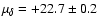 $\mu_{\delta}=+22.7\pm0.2$