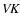 $V\!K$