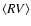 $\langle RV \rangle$
