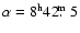 $\alpha=8^{\rm h} 42\hbox{$.\!\!^{\rm m}$ }5$