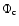 $\Phi_{\rm c}$