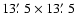 $13\hbox{$.\mkern-4mu^\prime$ }5\times13\hbox{$.\mkern-4mu^\prime$ }5$