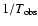 $1/T_{\rm obs}$