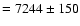 $=7244\pm150$