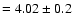 $=4.02\pm0.2$