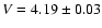 $V = 4.19\pm0.03$