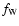 $f_{\rm W}$