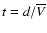 $t = d/
\overline{V}$