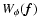 $W_\phi (\vec{f})$