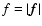 $f = \vert \vec{ f}\vert$