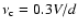 $\nu _{\rm c} = 0.3 V/d $