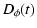$\displaystyle D_{\phi}(t)$