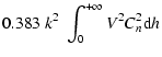 $\displaystyle 0.383 \; k^2 \;
\int_0^{+\infty} V^2 C_n^2 {\rm d\/}h$