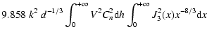 $\displaystyle 9.858 \; k^2 \; d^{-1/3}
\int_0^{+\infty} V^2 C_n^2 {\rm d\/}h
\int_0^{+\infty} J_3^2(x) x^{-8/3} {\rm d}x$