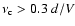 $\nu_{\rm c}> 0.3 \; d/V$