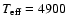 $T_{\rm eff}=4900$