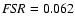 ${\it FSR}=0.062$