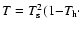 $T=T_{\rm s}^{2}(1{-}T_{\rm h} \cdot$