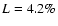 $L=4.2\%$