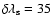 $\delta\lambda_{\rm s}=35$