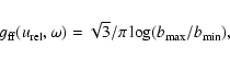\begin{displaymath}
g_{\rm ff}(u_{\rm rel},\omega)=\sqrt{3}/\pi\log (b_{\rm max}/b_{\rm min}) ,
\end{displaymath}
