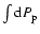 $\int {\rm d}P_{\rm p}$