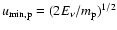 $u_{\rm min,p}=(2 E_\nu/m_{\rm p})^{1/2}$