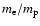 $m_{\rm e}/m_{\rm p}$