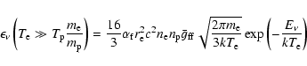 \begin{displaymath}\epsilon_{\nu}\left(T_{\rm e}\gg T_{\rm p}\frac{m_{\rm e}}{m_...
...m e}}{3 kT_{\rm e}}}\exp\left(-\frac{E_\nu}{kT_{\rm e}}\right)
\end{displaymath}